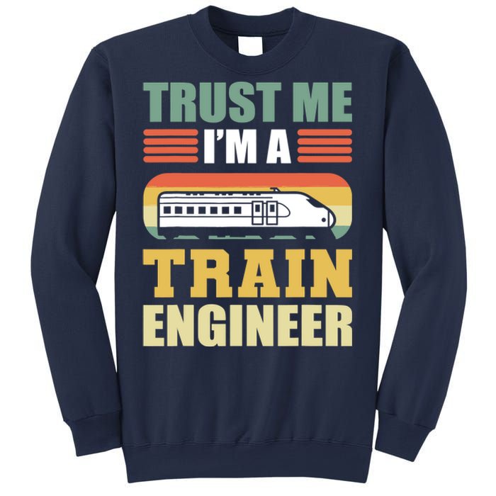 Trust Me I'm A Train Engineer Railroad Engineer Sweatshirt