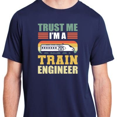 Trust Me I'm A Train Engineer Railroad Engineer Adult ChromaSoft Performance T-Shirt