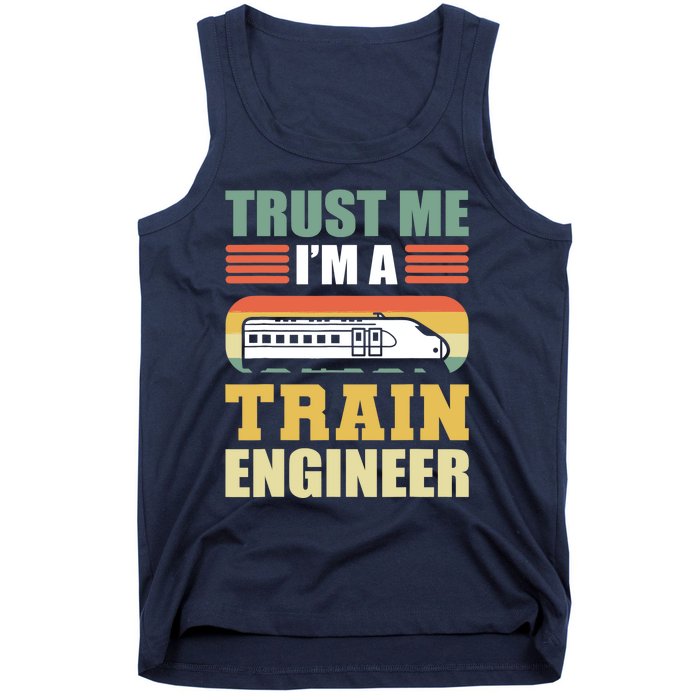 Trust Me I'm A Train Engineer Railroad Engineer Tank Top