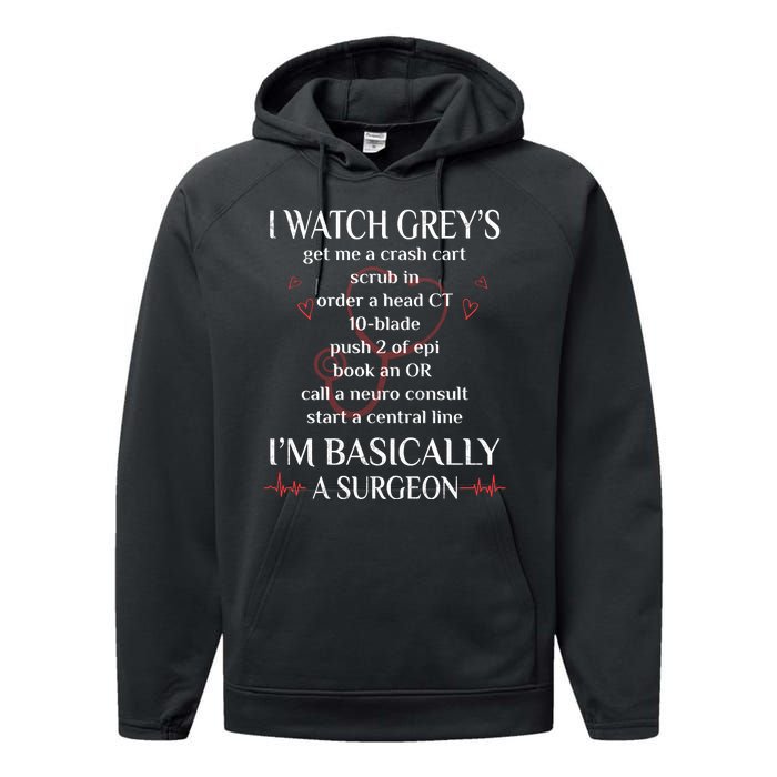 Trust Me I Watch Greys Im Basically A Surgeon Performance Fleece Hoodie