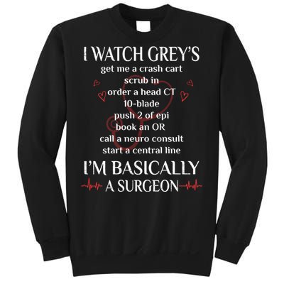 Trust Me I Watch Greys Im Basically A Surgeon Sweatshirt