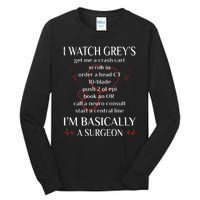 Trust Me I Watch Greys Im Basically A Surgeon Tall Long Sleeve T-Shirt