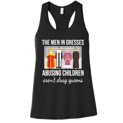 The Men In Dresses Abusing Children Aren't Drag Queens Women's Racerback Tank