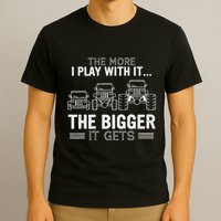 The More I Play With It The Bigger Is Gets T-Shirt