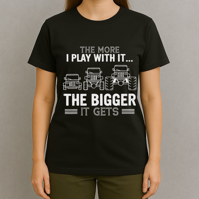 The More I Play With It The Bigger Is Gets T-Shirt