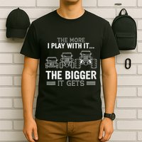 The More I Play With It The Bigger Is Gets T-Shirt