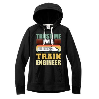 Trust Me I'm A Train Engineer Railroad Engineer Women's Fleece Hoodie