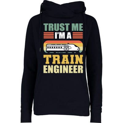 Trust Me I'm A Train Engineer Railroad Engineer Womens Funnel Neck Pullover Hood