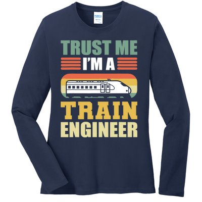 Trust Me I'm A Train Engineer Railroad Engineer Ladies Long Sleeve Shirt