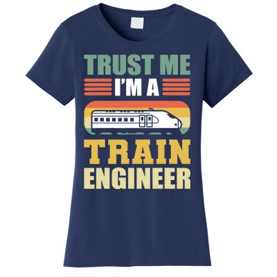 Trust Me I'm A Train Engineer Railroad Engineer Women's T-Shirt