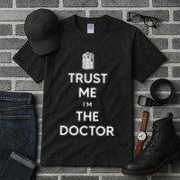 Trust Me IM The D.O.C.T.O.R W.H.O Is Doctor Time Traveller Tall T-Shirt