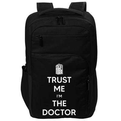 Trust Me IM The D.O.C.T.O.R W.H.O Is Doctor Time Traveller Impact Tech Backpack