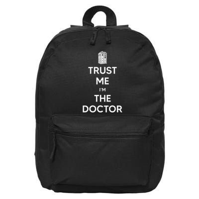Trust Me IM The D.O.C.T.O.R W.H.O Is Doctor Time Traveller 16 in Basic Backpack