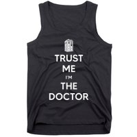 Trust Me IM The D.O.C.T.O.R W.H.O Is Doctor Time Traveller Tank Top
