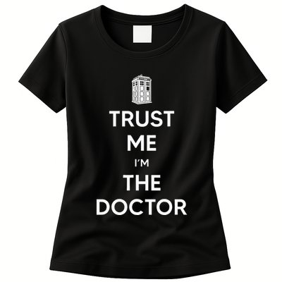 Trust Me IM The D.O.C.T.O.R W.H.O Is Doctor Time Traveller Womens T-Shirt
