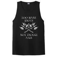 Too Many Idiots Not Enough Axes Viking Sarcastic Saying PosiCharge Competitor Tank