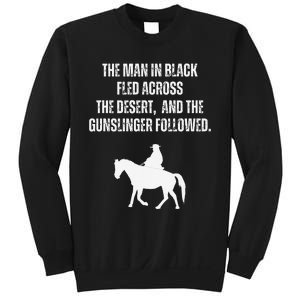 The Man In Black Fled Across The Desert And The Gunslinger Sweatshirt