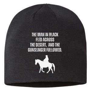 The Man In Black Fled Across The Desert And The Gunslinger Sustainable Beanie