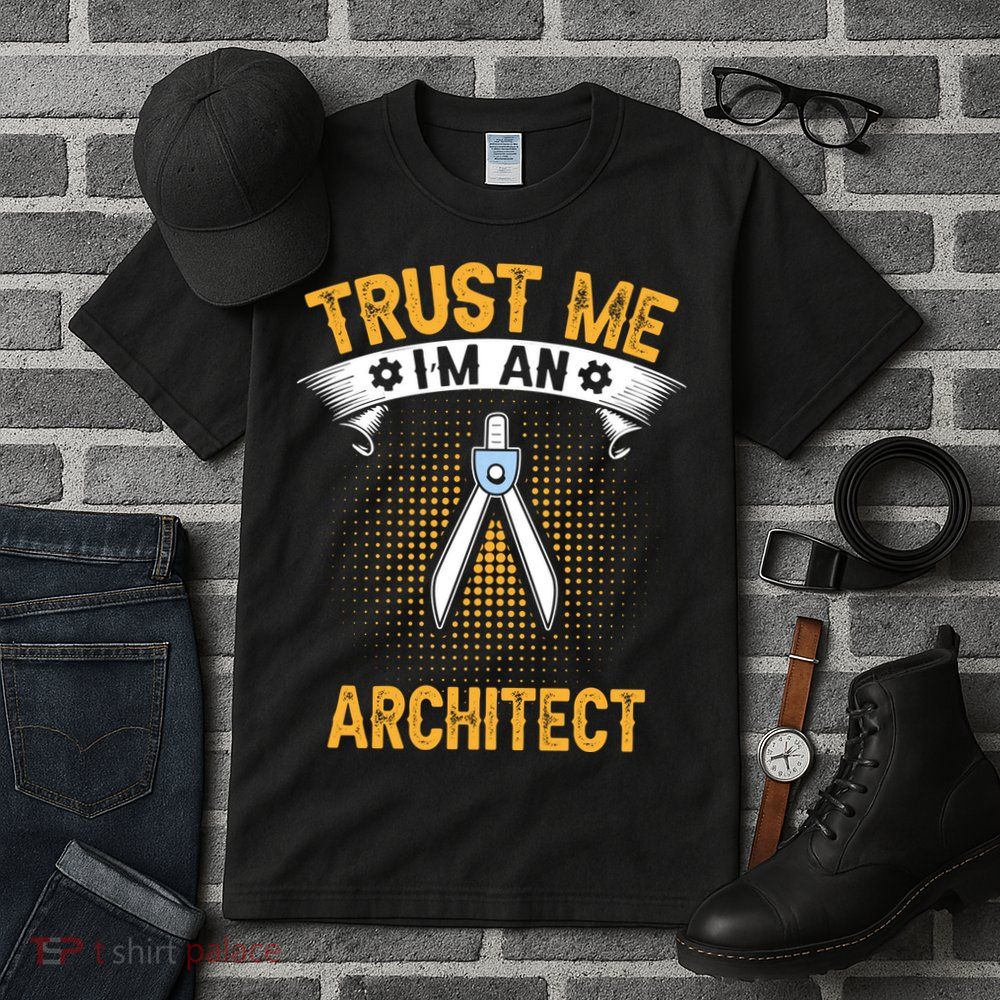 Trust Me IM An Architect Tall T-Shirt