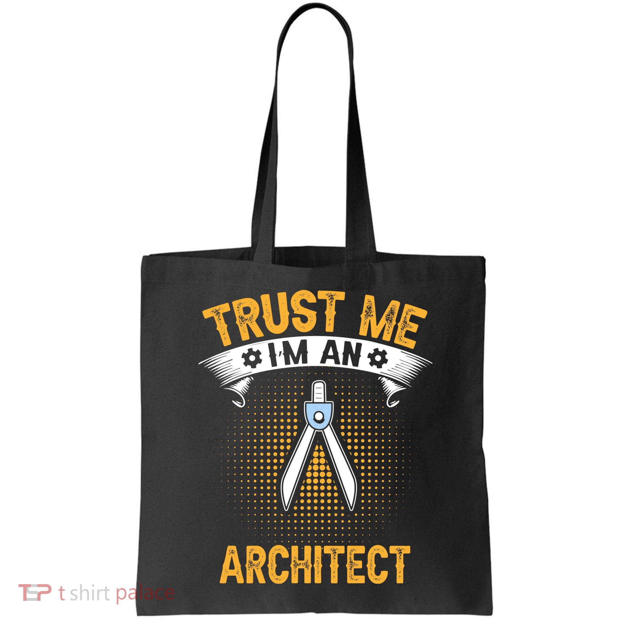 Trust Me IM An Architect Bag