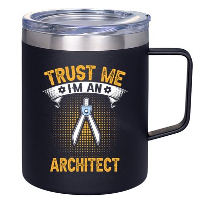 Trust Me IM An Architect 12oz Stainless Steel Coffee Mug