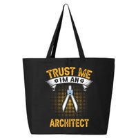 Trust Me IM An Architect 25L Jumbo Tote