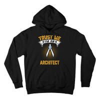 Trust Me IM An Architect Tall Hoodie