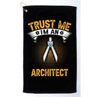 Trust Me IM An Architect Golf Towel