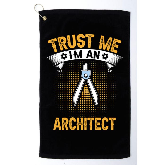Trust Me IM An Architect Golf Towel