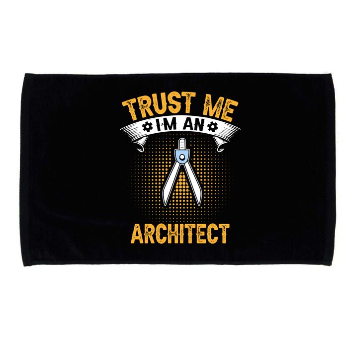 Trust Me IM An Architect Microfiber Hand Towel