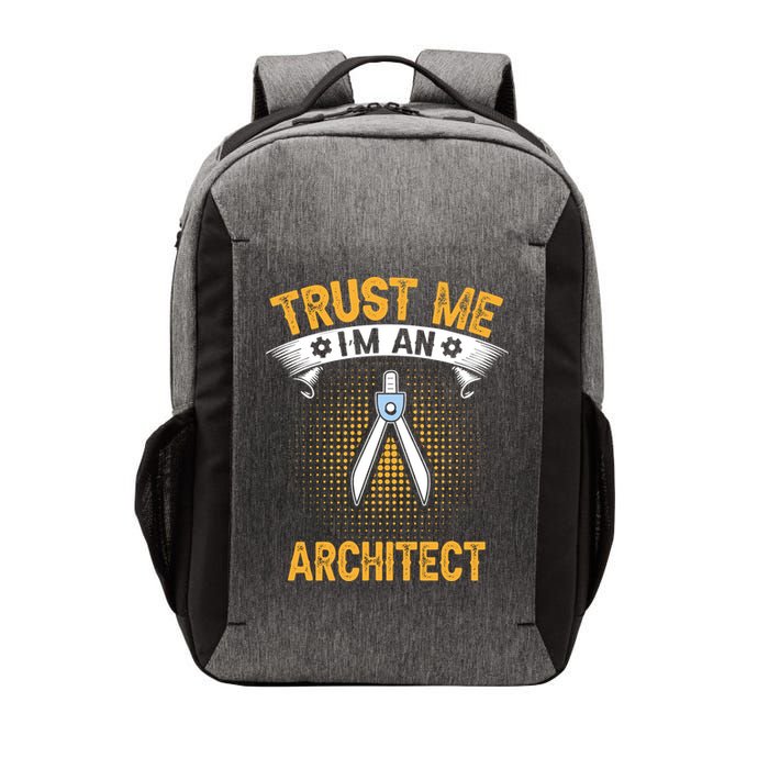 Trust Me IM An Architect Vector Backpack