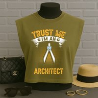 Trust Me IM An Architect Garment-Dyed Women's Muscle Tee