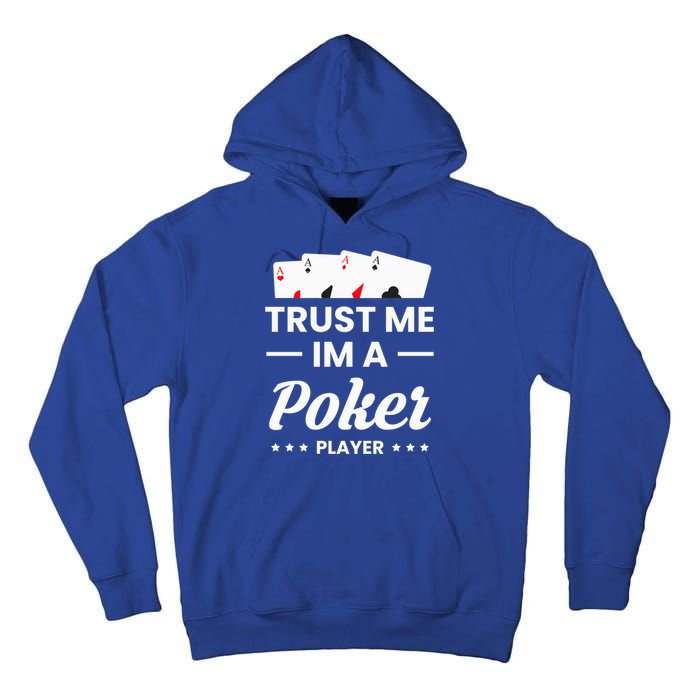 Trust Me I Am A Poker Player Great Gift Tall Hoodie