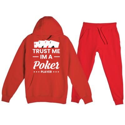 Trust Me I Am A Poker Player Great Gift Premium Hooded Sweatsuit Set