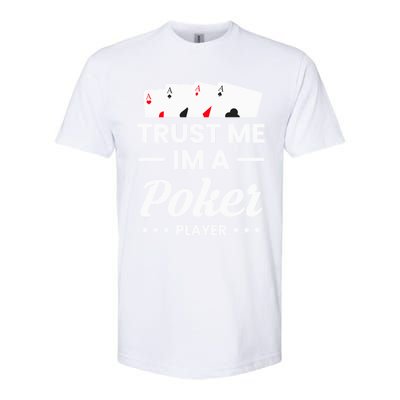 Trust Me I Am A Poker Player Great Gift Softstyle CVC T-Shirt