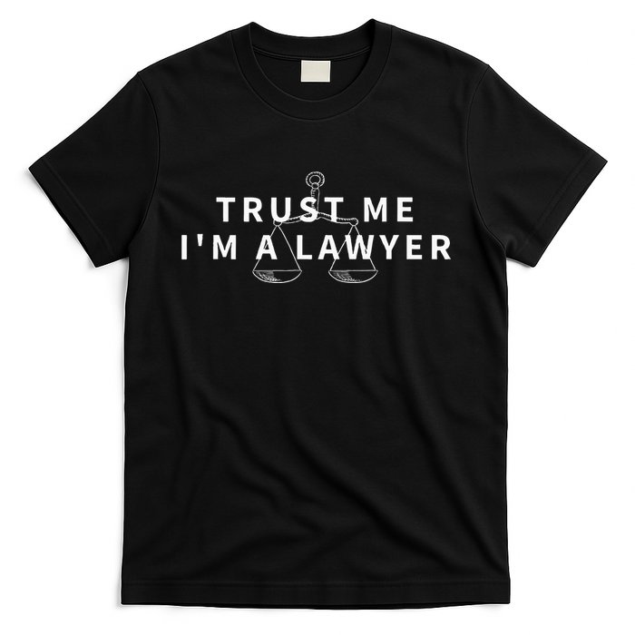 Trust Me IM A Lawyer Funny Attorney Gift T-Shirt