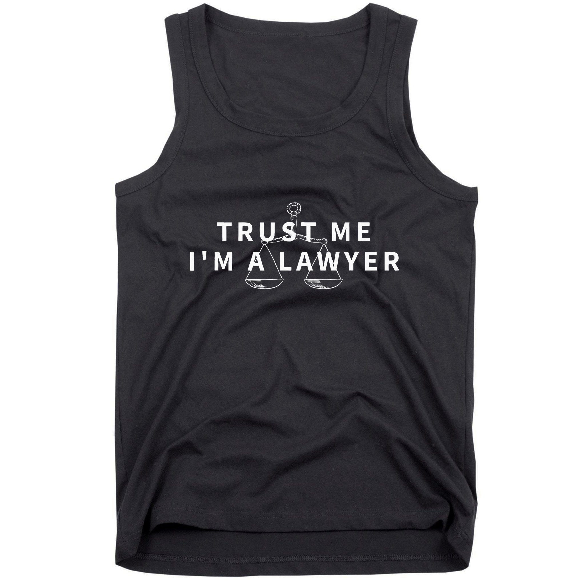 Trust Me IM A Lawyer Funny Attorney Gift Tank Top
