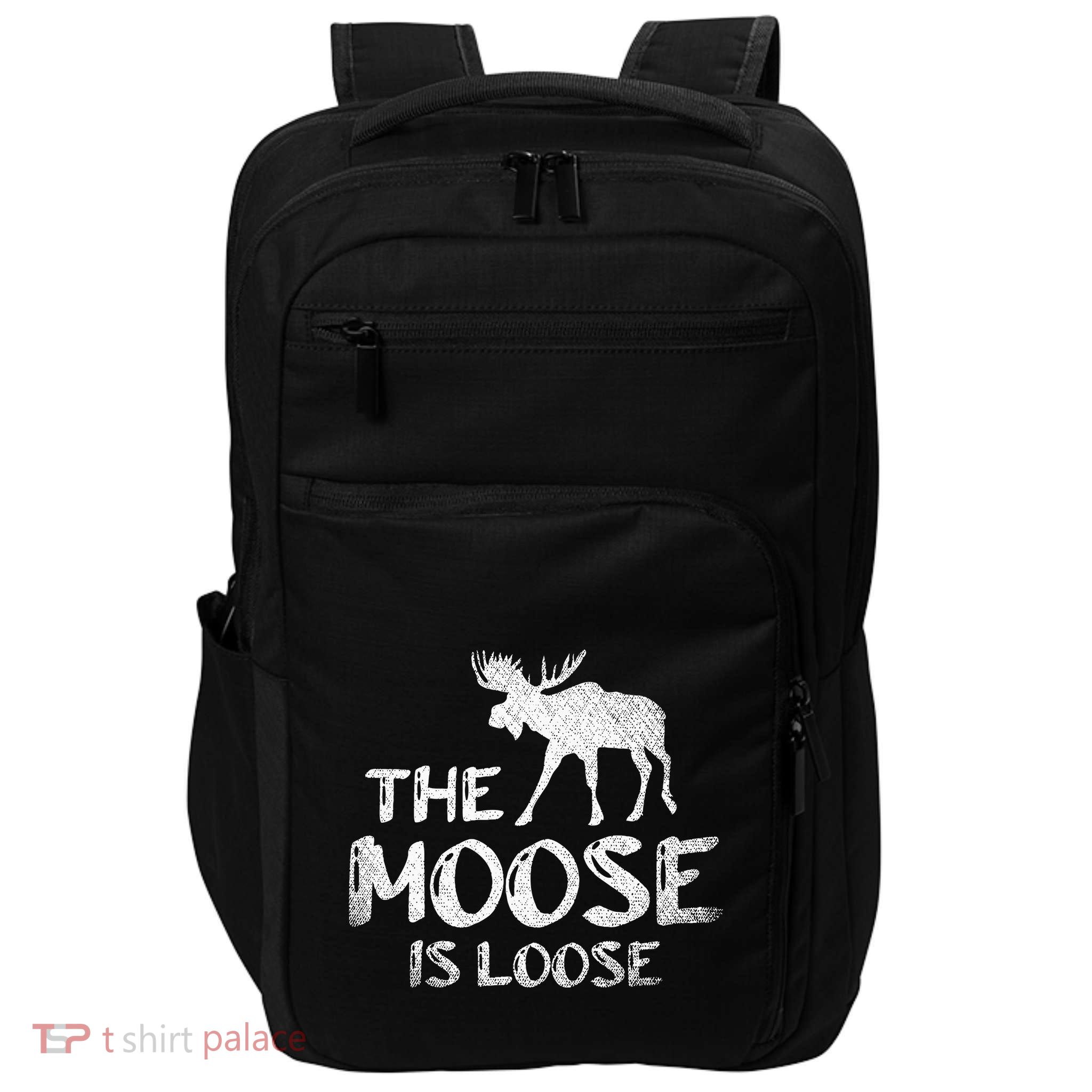 The Moose Is Loose Funny Wildlife Animal Canadian Elk Moose Impact Tech Backpack