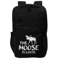 The Moose Is Loose Funny Wildlife Animal Canadian Elk Moose Impact Tech Backpack