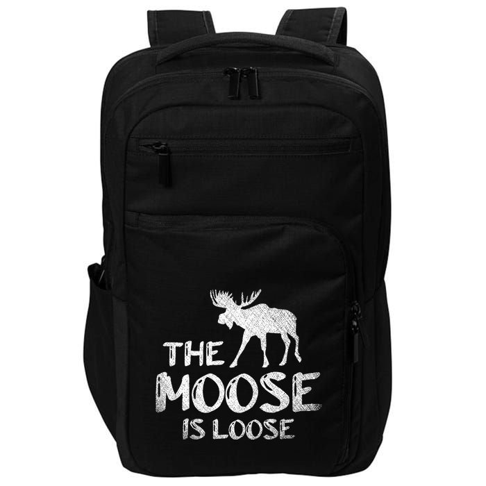 The Moose Is Loose Funny Wildlife Animal Canadian Elk Moose Impact Tech Backpack