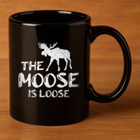 The Moose Is Loose Funny Wildlife Animal Canadian Elk Moose 11oz C Handle Ceramic Mug
