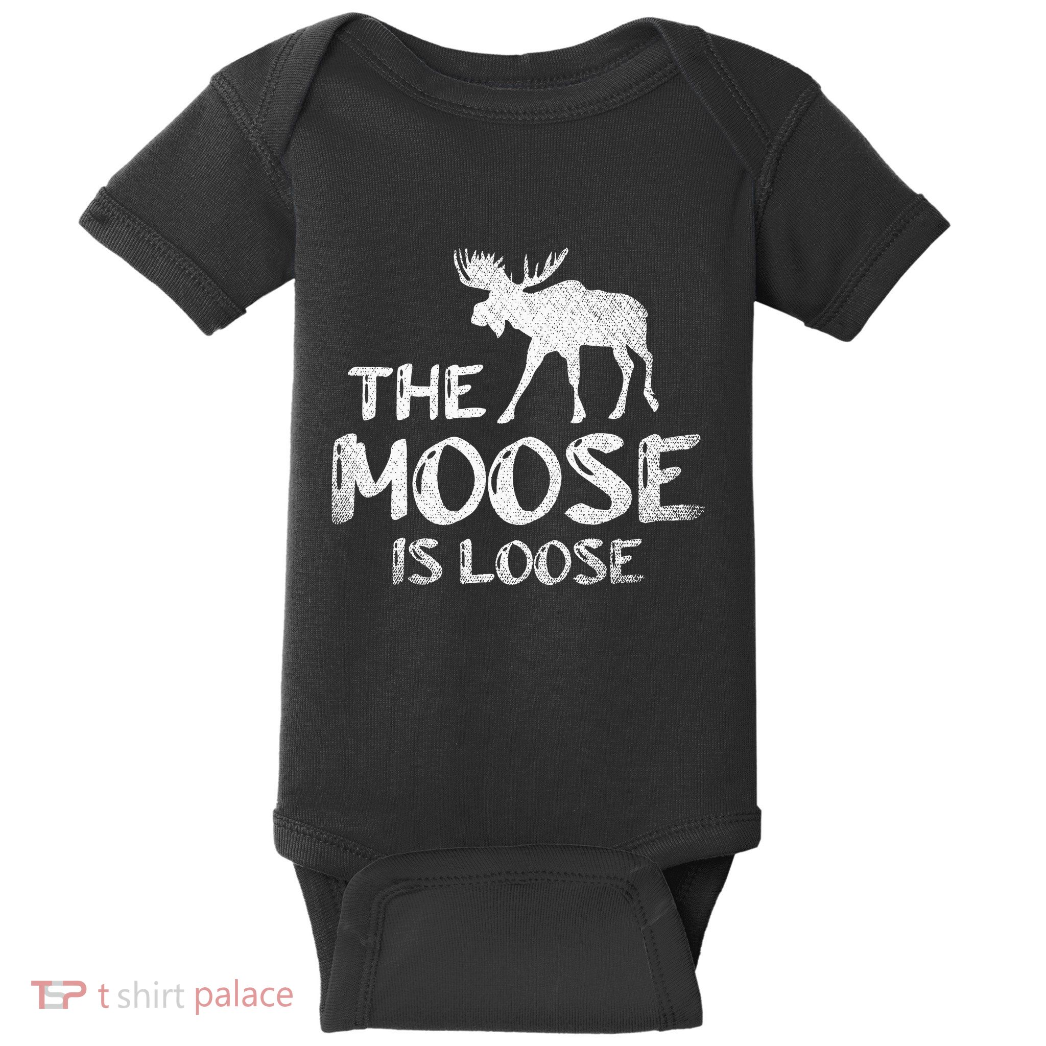 The Moose Is Loose Funny Wildlife Animal Canadian Elk Moose Baby Bodysuit
