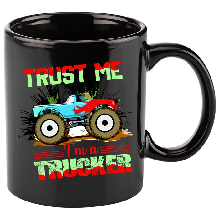 Trust Me I'm A Trucker Monster Truck 11oz C Handle Ceramic Mug