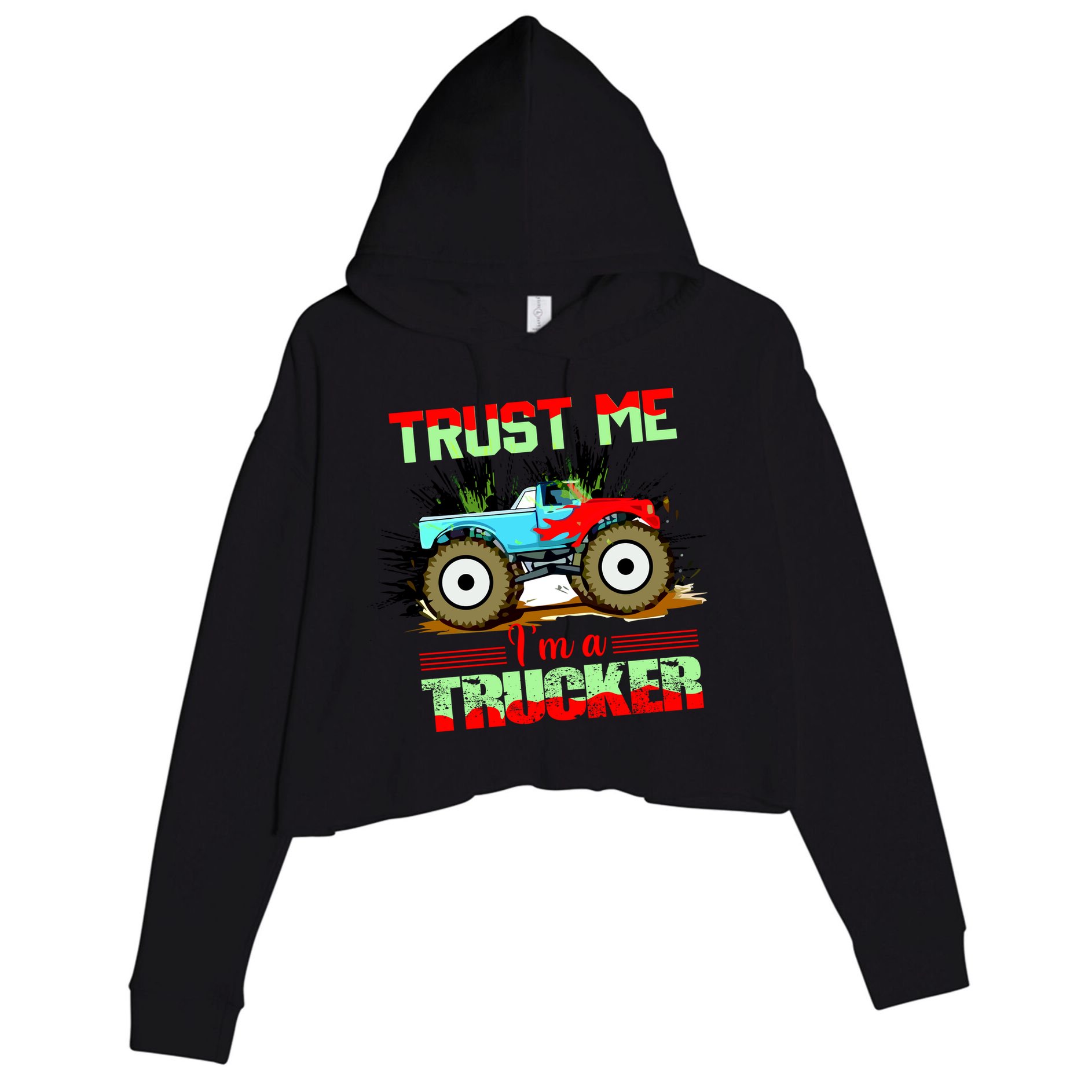 Trust Me I'm A Trucker Monster Truck Crop Fleece Hoodie