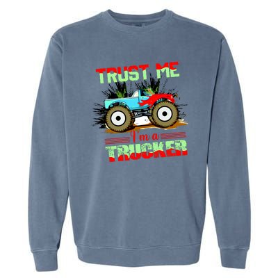 Trust Me I'm A Trucker Monster Truck Garment-Dyed Sweatshirt