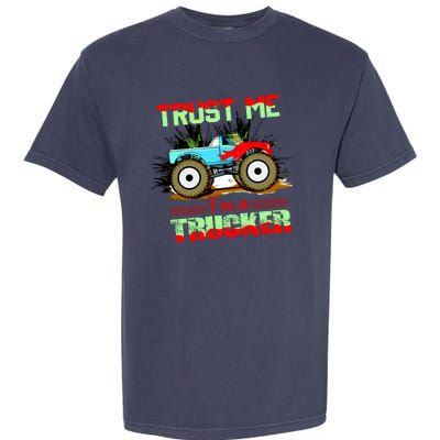 Trust Me I'm A Trucker Monster Truck Garment-Dyed Heavyweight T-Shirt