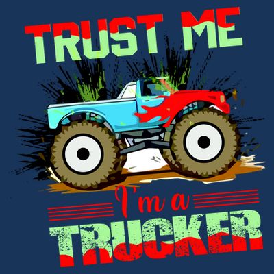 Trust Me I'm A Trucker Monster Truck T-Shirt
