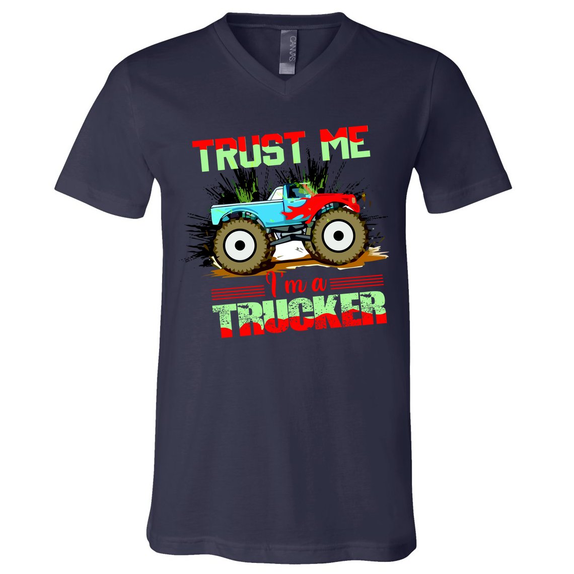 Trust Me I'm A Trucker Monster Truck V-Neck T-Shirt