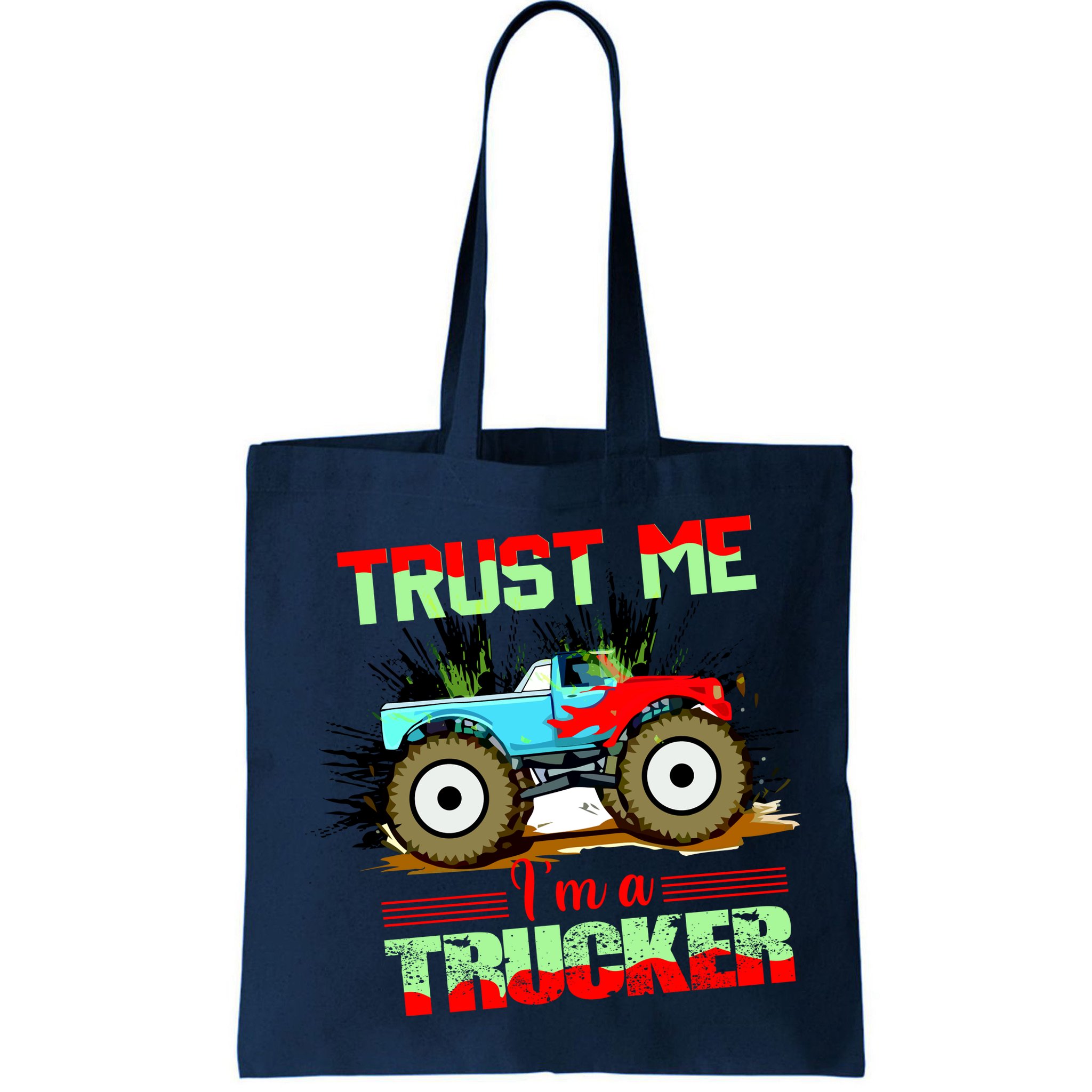 Trust Me I'm A Trucker Monster Truck Bag