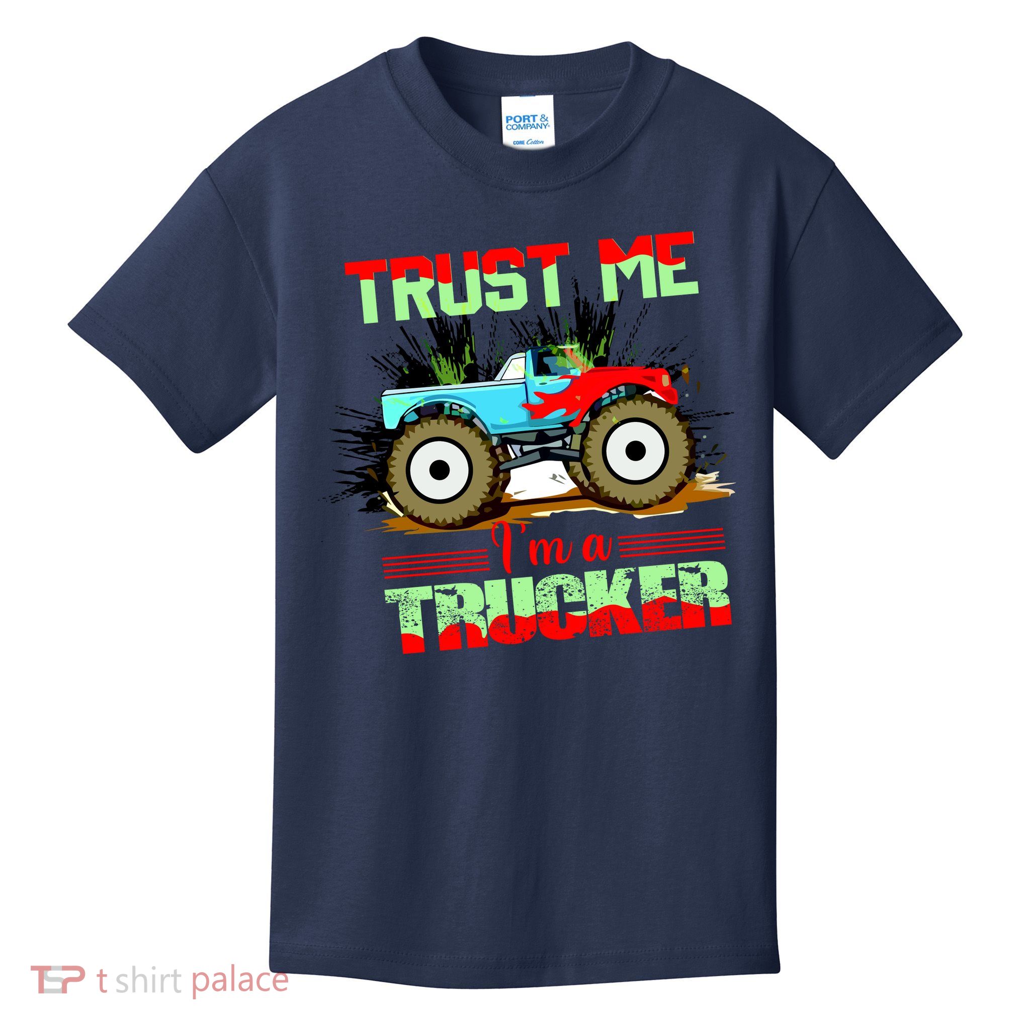 Trust Me I'm A Trucker Monster Truck Kids T-Shirt